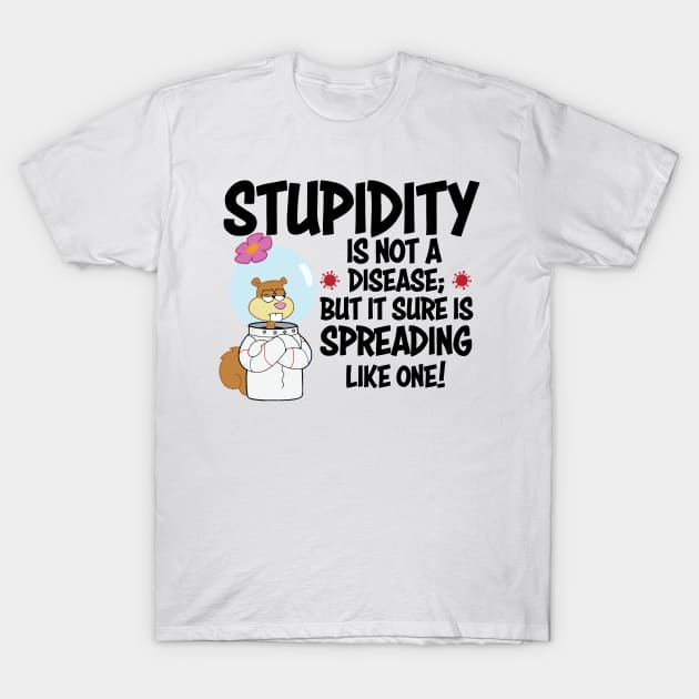 STUPIDITY T-Shirt by Sarchotic